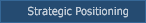 Strategic Positioning